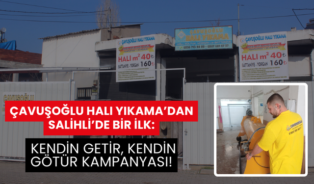 Salihli’de halılarınız Çavuşoğlu Halı-Koltuk Yıkama ile güvenilir ve tecrübeli ellerde