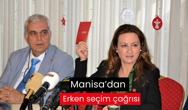 Manisa’dan erken seçim çağrısı