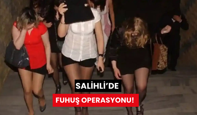 Salihli’de fuhuş operasyonu: 3 Özbek uyruklu kadın yakalandı