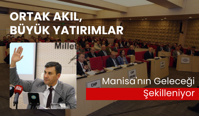 Başkan Zeyrek'ten şehirde dönüşüm vurgusu! Manisa büyükşehir meclisi'nde 2025'in yol haritası belirlendi