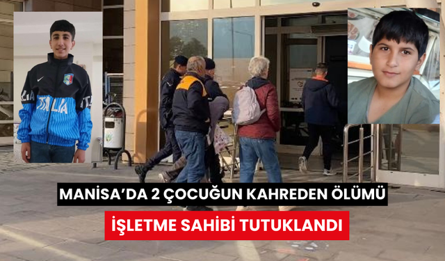 İki kuzenin ölümüyle ilgili işletme sahibi tutuklandı