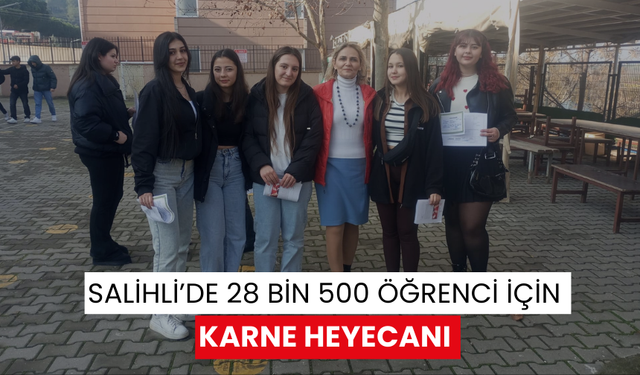 Salihli’de 28 bin 500 Öğrenci için karne heyecanı