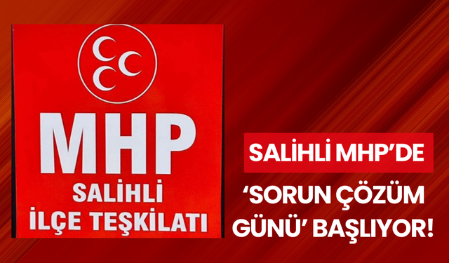 Salihli MHP’den vatandaş odaklı hizmet: ‘Sorun Çözüm Günü’ başlıyor!