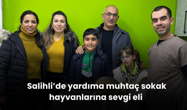 Salihli’de yardıma muhtaç sokak hayvanlarına sevgi eli