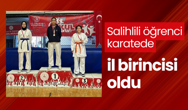 Salihlili öğrenci karatede il birincisi oldu