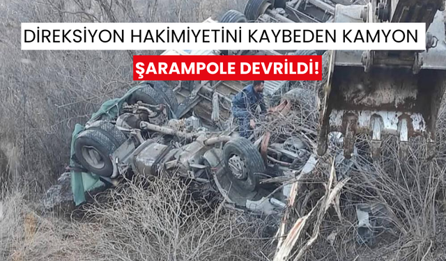 Direksiyon hakimiyetini kaybeden kamyon şarampole devrildi!