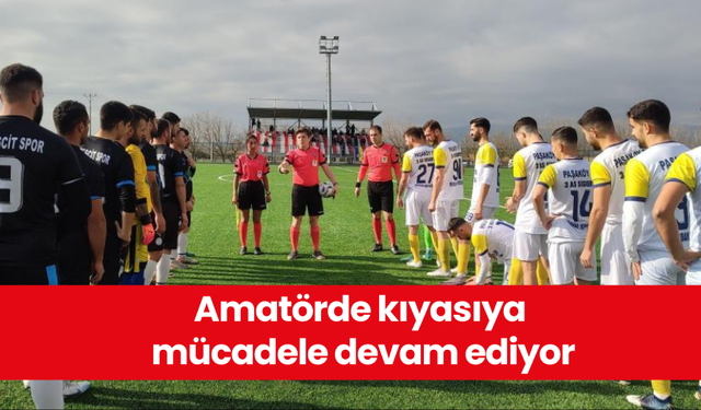 Amatörde kıyasıya mücadele devam ediyor