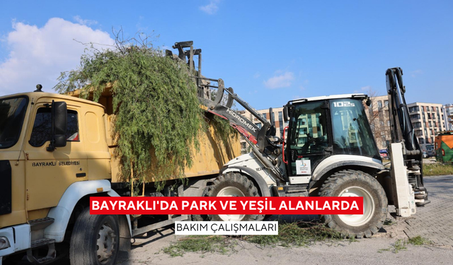 Bayraklı'da park ve yeşil alanlarda bakım çalışmaları