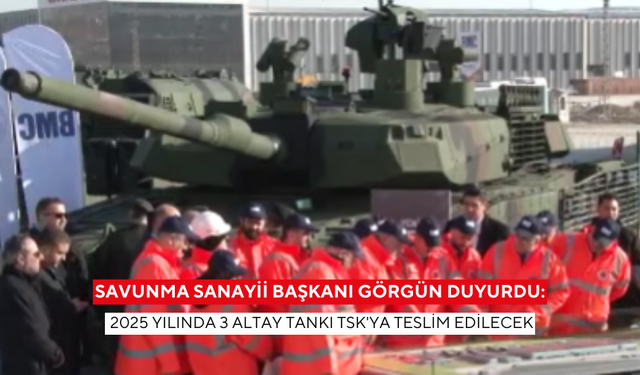 2025 yılında 3 ALTAY tankı TSK'ya teslim edilecek