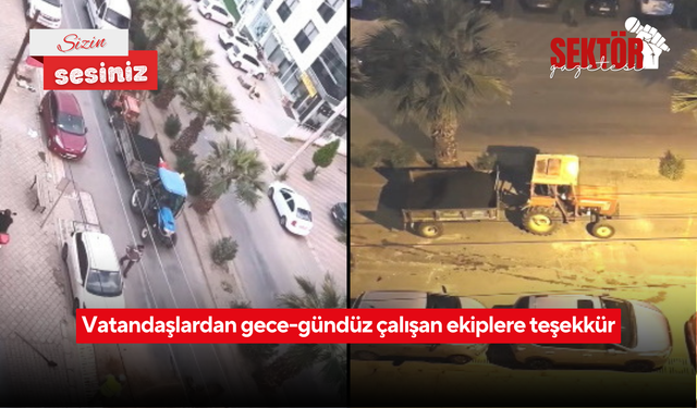Vatandaşlardan gece-gündüz çalışan ekiplere teşekkür