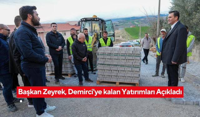 Demirci'ye yatırım müjdesi! Başkan Zeyrek detayları verdi...