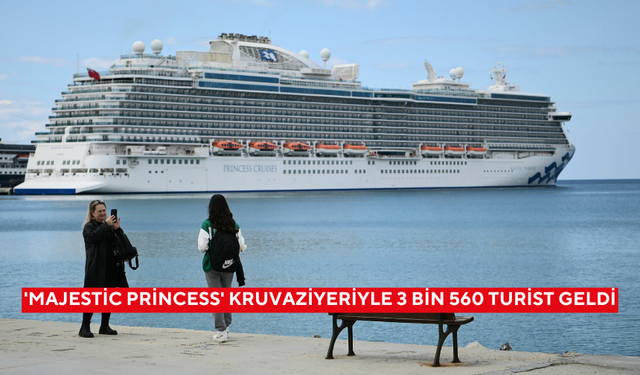 'Majestic Princess' kruvaziyeriyle 3 bin 560 turist geldi