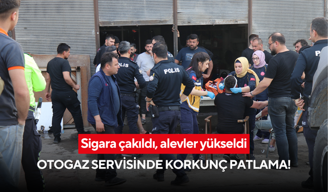 Servisteki otogaz sızıntısı can pazarına dönüştü: 3’ü ağır 8 yaralı