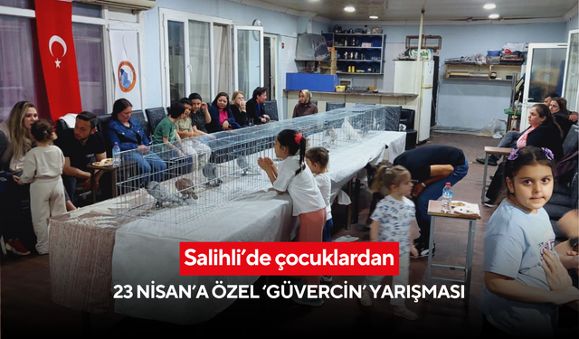 Salihli’de çocuklardan 23 Nisan’a özel ‘Güvercin’ yarışması