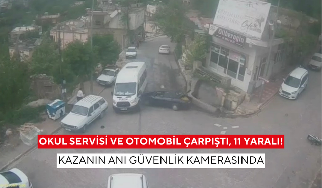 Okul servisi ve otomobil çarpıştı, 11 yaralı! Kazanın anı güvenlik kamerasında