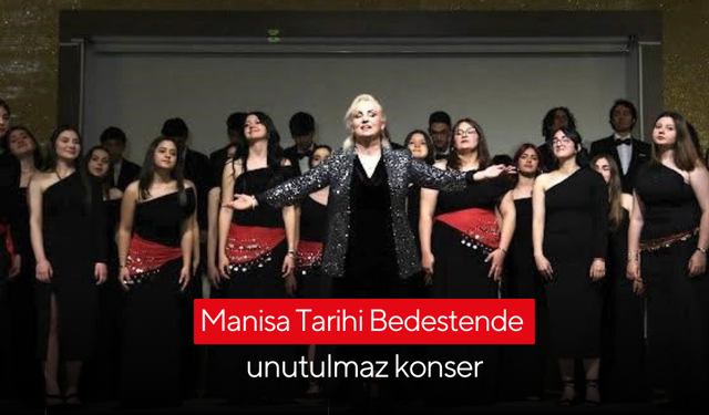 Manisa Tarihi Bedestende unutulmaz konser