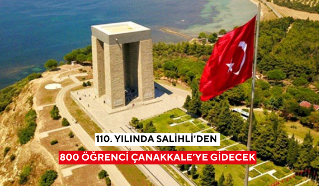 110. Yılında Salihli’den 800 Öğrenci Çanakkale’ye gidecek
