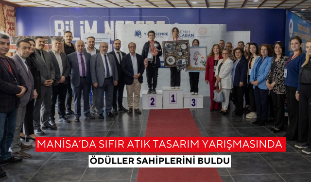 Manisa’da Sıfır Atık Tasarım Yarışmasında ödüller sahiplerini buldu
