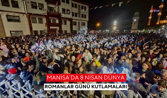 Manisa’da 8 Nisan Dünya Romanlar Günü kutlamaları