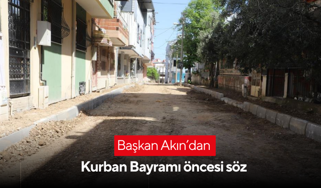 Başkan Akın’dan Kurban Bayramı öncesi  yol sözü