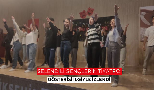 Selendili gençlerin tiyatro gösterisi ilgiyle izlendi