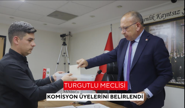 Turgutlu Meclisi komisyon üyelerini belirlendi