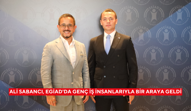 Ali Sabancı, EGİAD'da genç iş insanlarıyla bir araya geldi