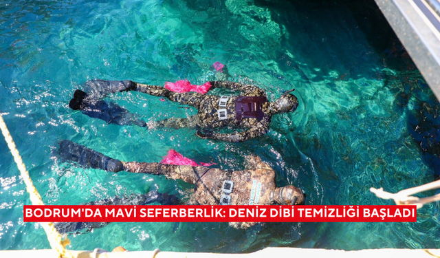 Bodrum'da mavi seferberlik: Deniz dibi temizliği başladı