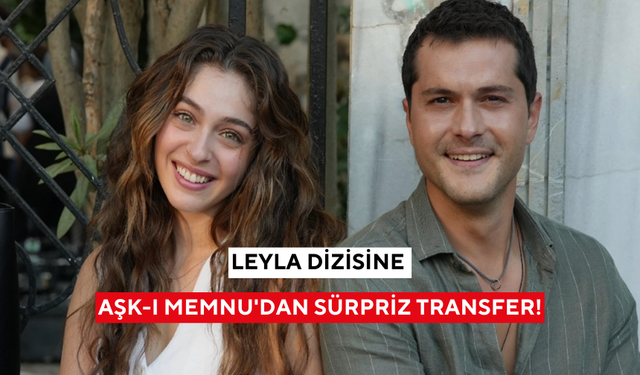 Leyla dizisinde seyirciyi şaşırtan hamle! Final kararı transferle değişiyor...