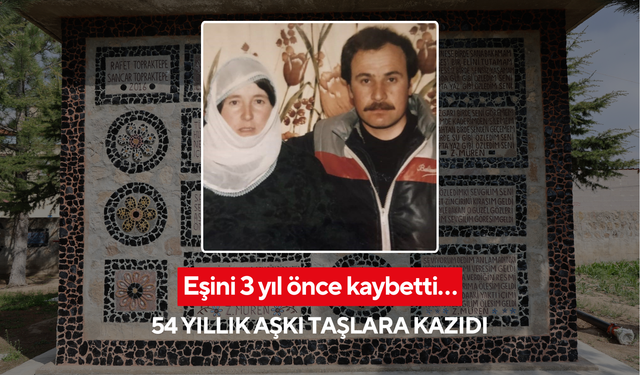 Vefa taşlara kazındı: 74 yaşındaki adamdan eşine ölümsüz hediye
