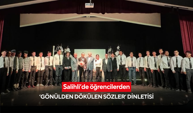 Salihli’de öğrencilerden ‘Gönülden Dökülen Sözler’ dinletisi