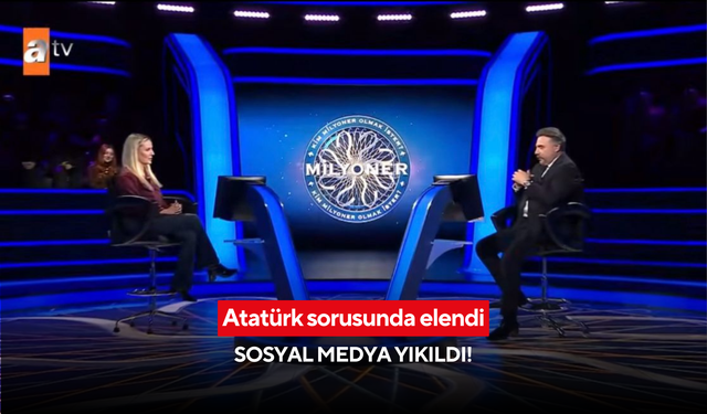 Kim Milyoner Olmak İster'de 'Atatürk' sorusunu bilemedi, sosyal medyanın diline düştü