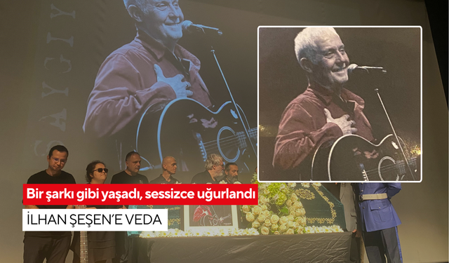 Usta sanatçı İlhan Şeşen’e son veda: CKM’de duygu dolu tören