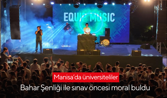 Manisa’da üniversiteliler Bahar Şenliği ile sınav öncesi moral buldu