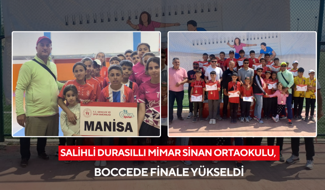 Salihli Durasıllı Mimar Sinan Ortaokulu, boccede finale yükseldi