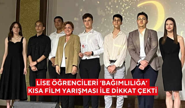 Manisa'da lise öğrencileri ‘bağımlılığa’ kısa film yarışması ile dikkat çekti