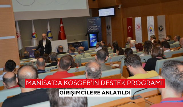 Manisa’da KOSGEB’in destek programı girişimcilere anlatıldı
