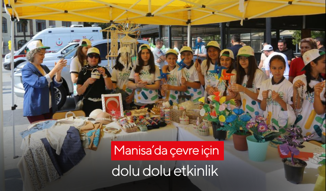 Manisa’da çevre için dolu dolu etkinlik