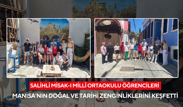 Salihli Misak-ı Millî Ortaokulu öğrencileri Manisa’nın doğal ve tarihi zenginliklerini keşfetti