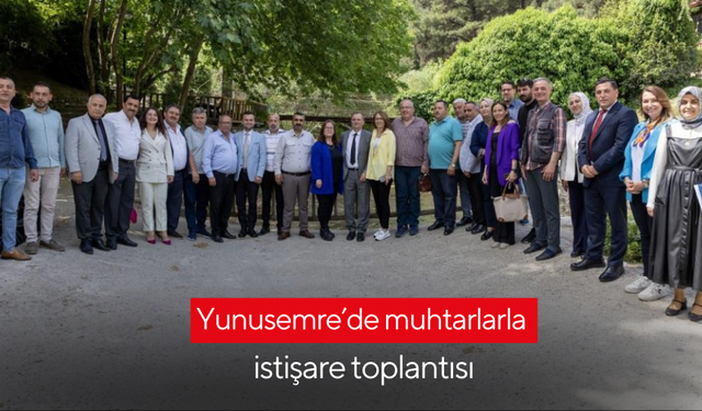 Yunusemre’de muhtarlarla istişare toplantısı