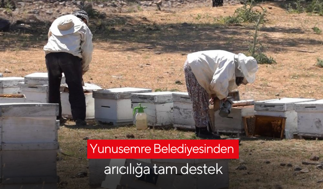 Manisa Yunusemre Belediyesinden arı yetiştiricilerine destek