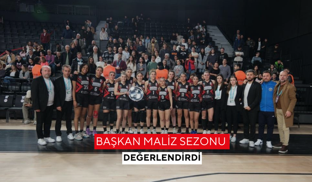 Başkan Maliz sezonu değerlendirdi
