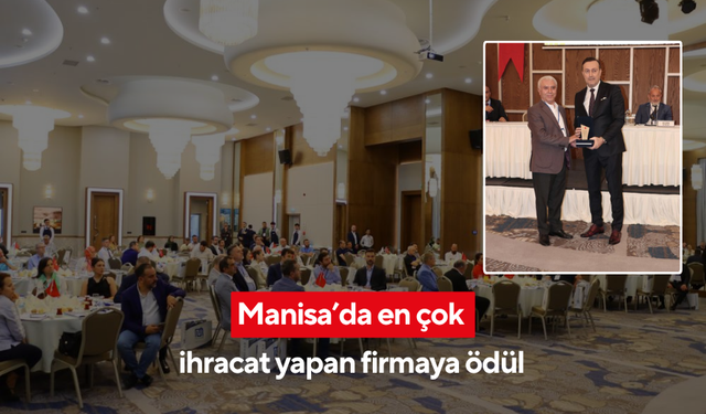 Manisa’da en çok ihracat yapan firmaya ödül