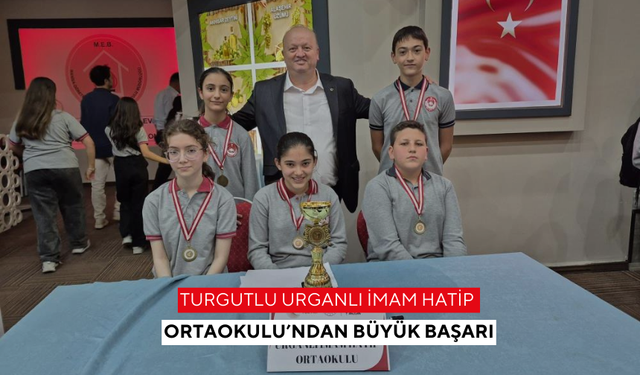 Turgutlu Urganlı İmam Hatip Ortaokulu’ndan büyük başarı