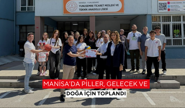 Manisa’da piller, gelecek ve doğa için toplandı