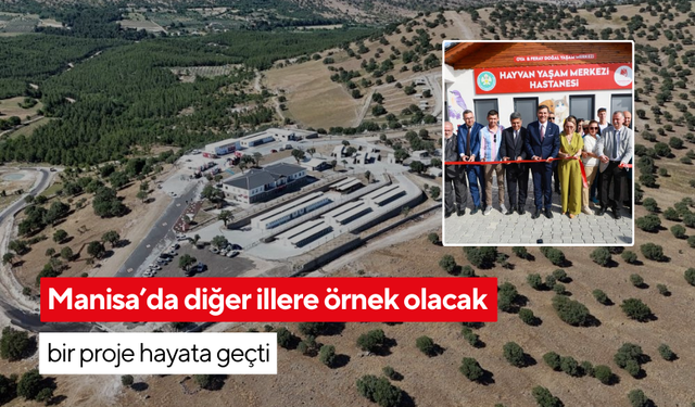 Manisa’da diğer illere örnek olacak bir proje hayata geçti