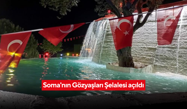 301 madencinin anısına Soma’nın gözyaşları şelalesi açıldı