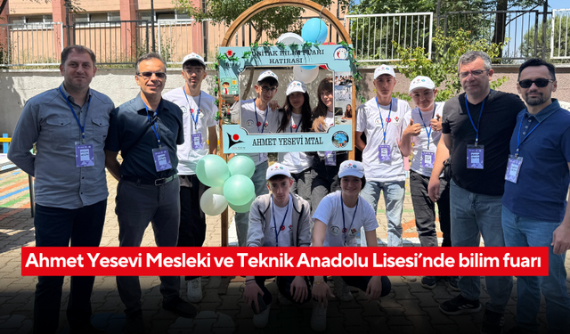 Ahmet Yesevi Mesleki ve Teknik Anadolu Lisesinde bilim fuarı