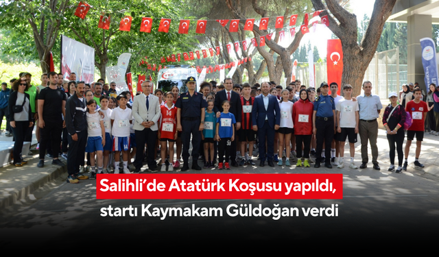 Salihli’de Atatürk Koşusu yapıldı, startı Kaymakam Güldoğan verdi