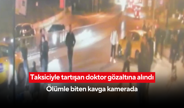 Yol verme tartışması bir can aldı... Taksici 2 ay dayanabildi | Ölümle biten kavga kamerada